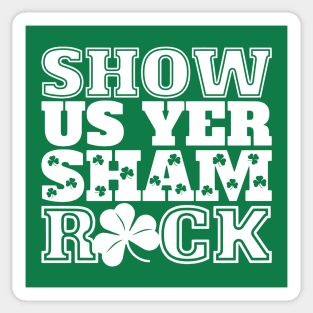 St Patricks Day Show Us Yer Shamrock Sticker